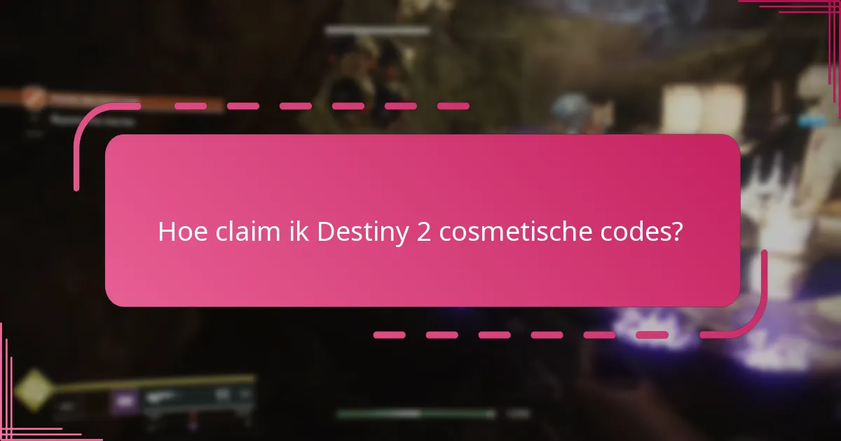 Hoe claim ik Destiny 2 cosmetische codes?