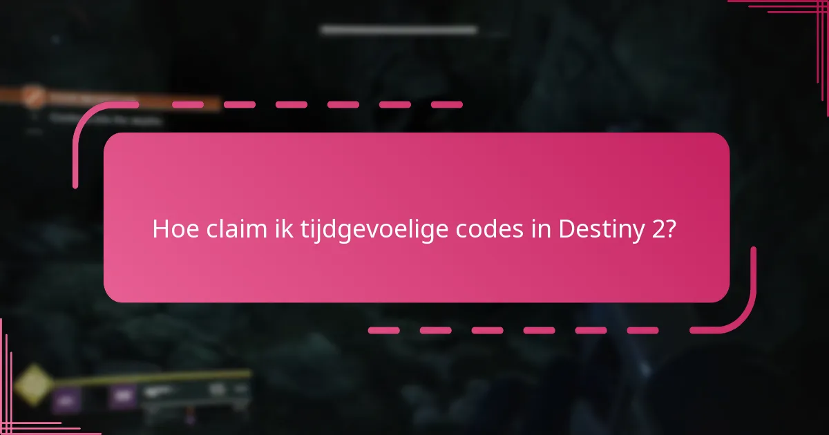 Hoe claim ik tijdgevoelige codes in Destiny 2?
