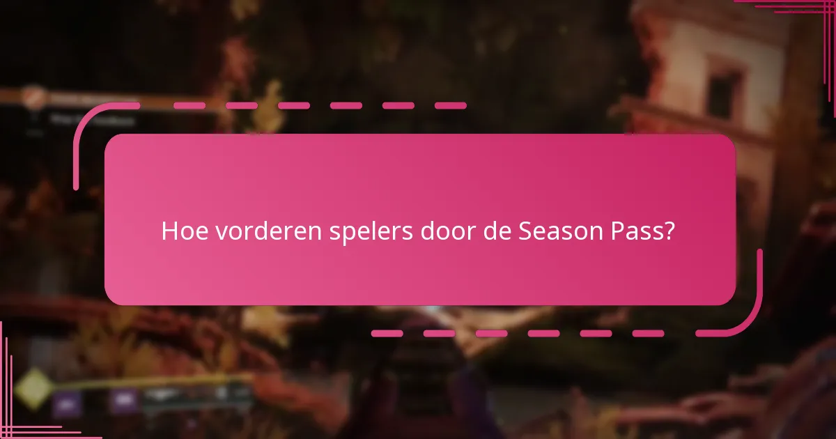 Hoe vorderen spelers door de Season Pass?