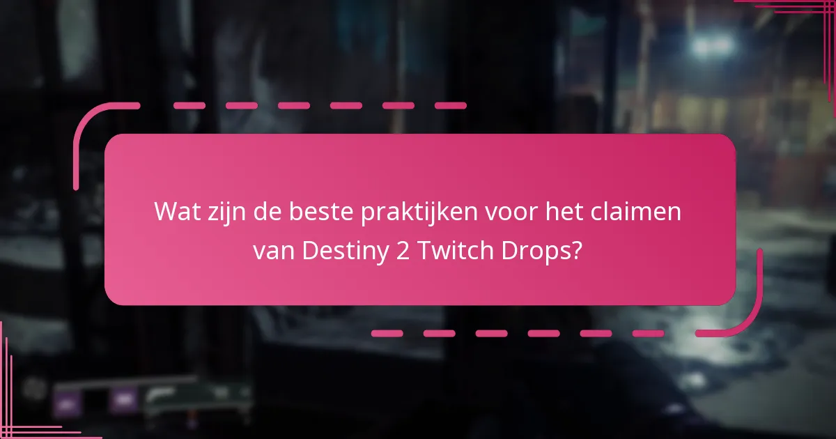 Hoe kan advies uit de community mijn ervaring met het claimen van Twitch Drops verbeteren?