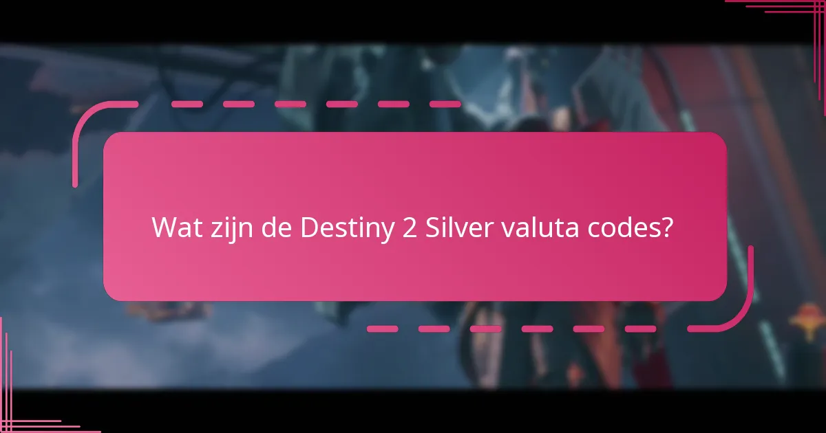 Wat zijn de valutalimieten voor Silver in Destiny 2?