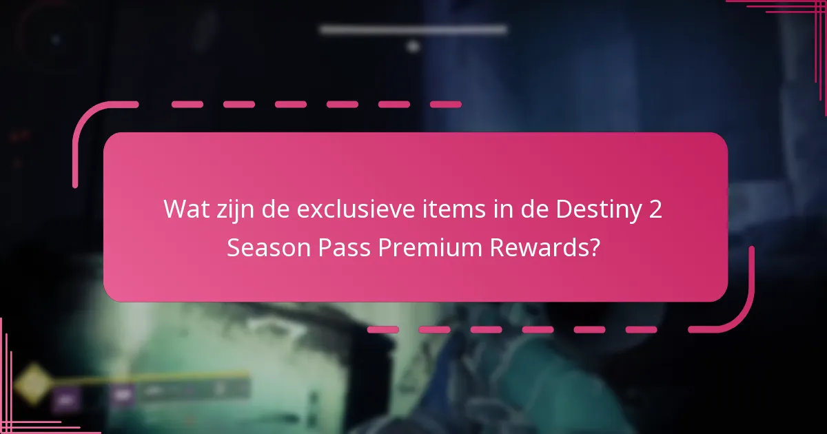 Wat zijn de voordelen van upgraden naar de Destiny 2 Season Pass Premium?