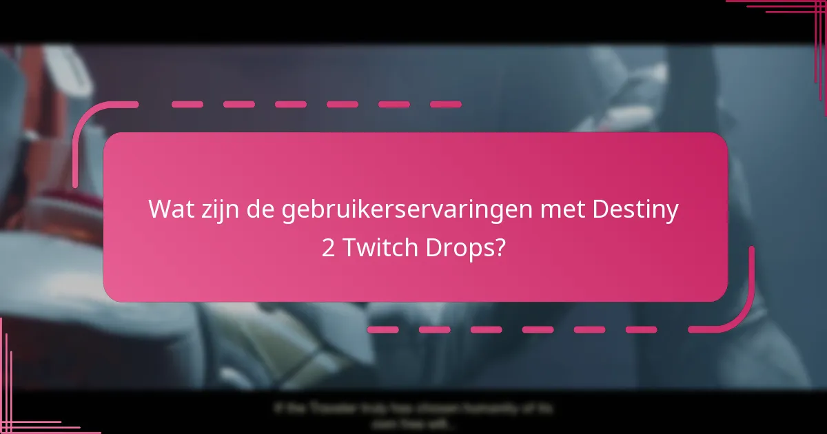 Wat voor deskundig advies is er beschikbaar voor Destiny 2 Twitch Drops?