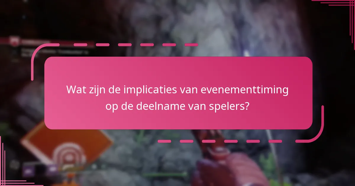 Wat zijn de implicaties van evenementtiming op de deelname van spelers?