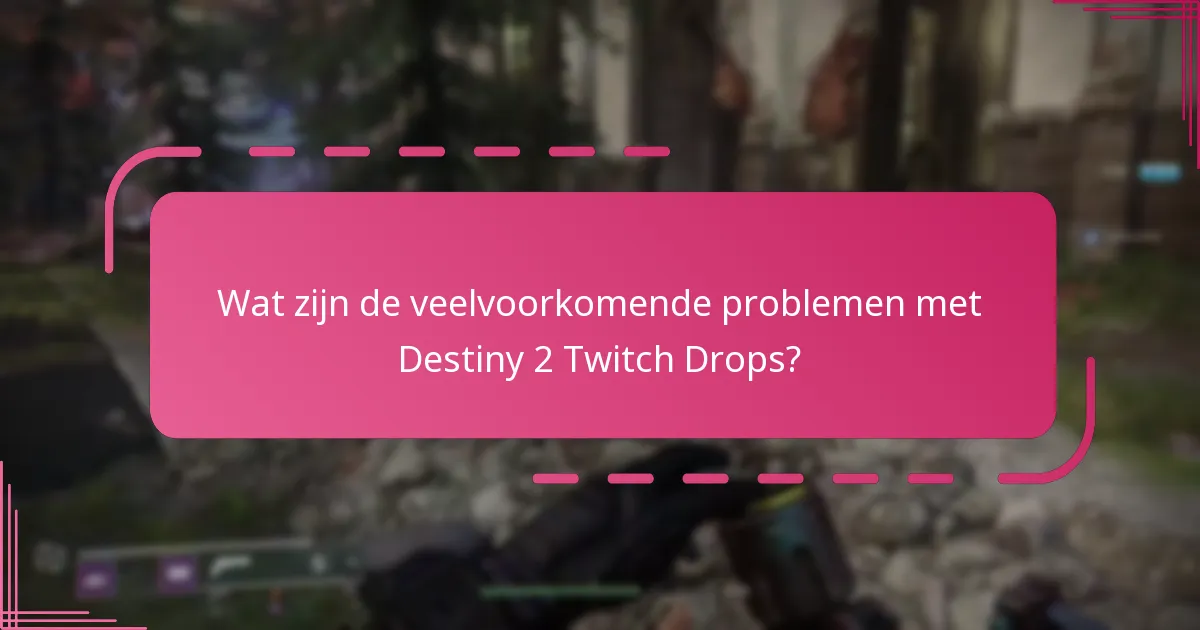 Welke ondersteuningsbronnen zijn beschikbaar voor Twitch Drop-problemen?