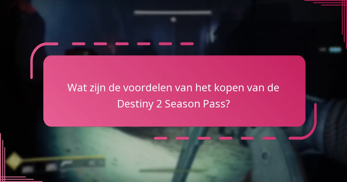 Wanneer is het beste moment om de Destiny 2 Season Pass aan te schaffen?
