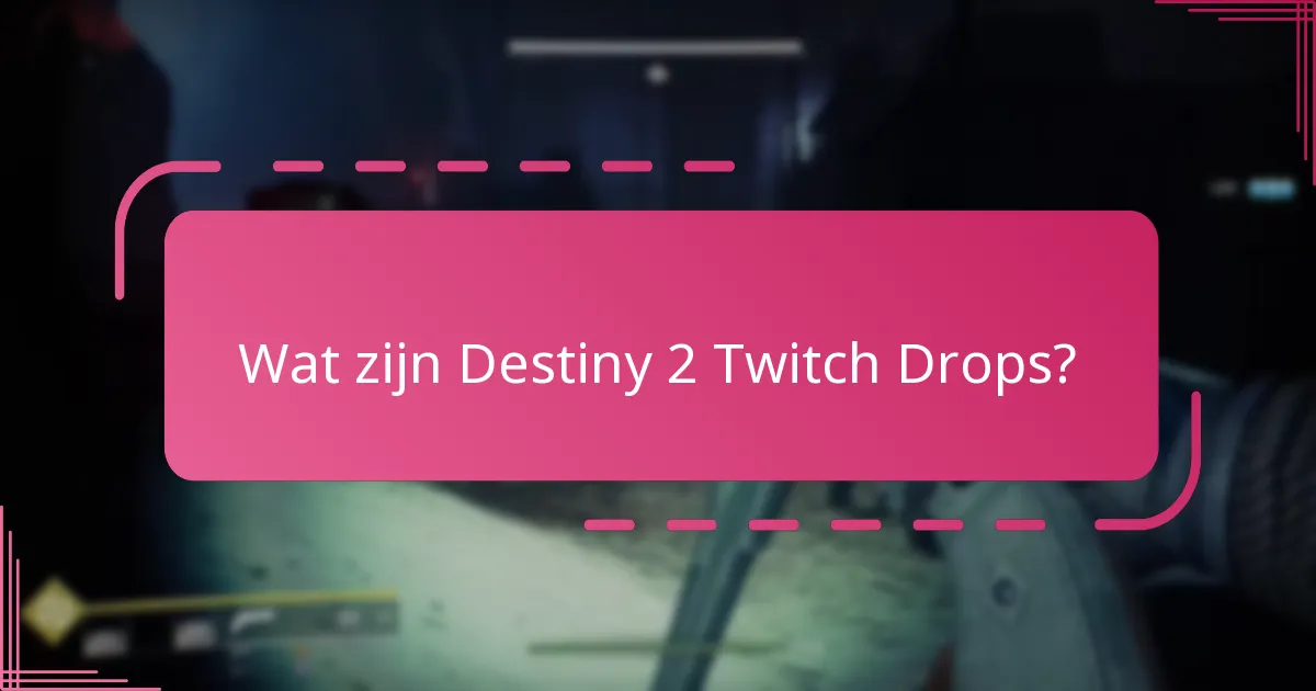 Hoe claim ik mijn Destiny 2 Twitch Drops?