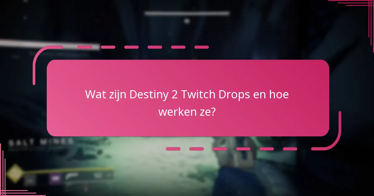 Wat zijn de beste praktijken voor betrokkenheid bij Twitch Drop-evenementen?
