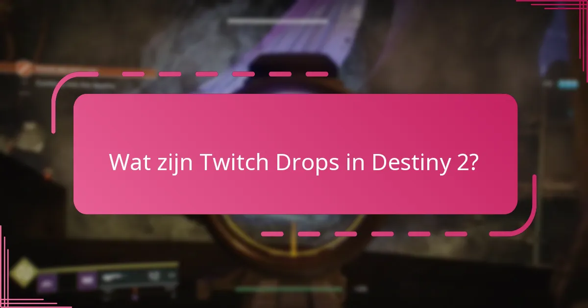 Wat zijn de aankomende Twitch Drop-evenementen voor Destiny 2?