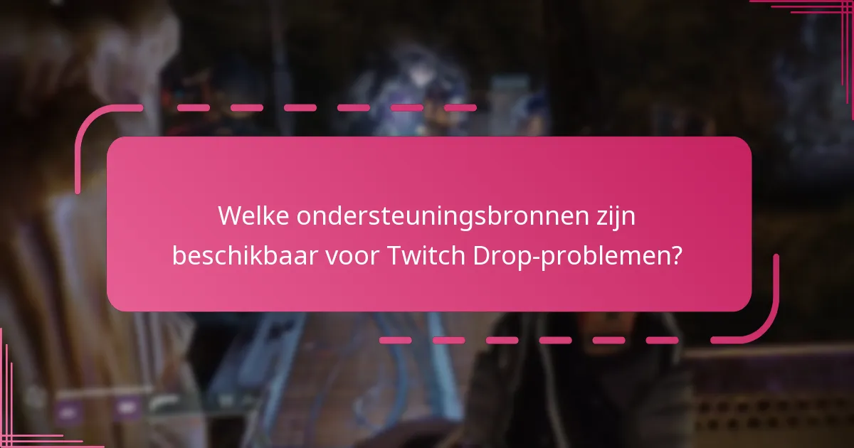 Welke recente updates hebben invloed op Twitch Drops in Destiny 2?